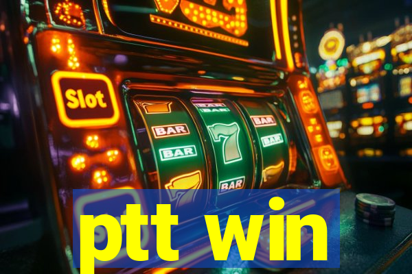 ptt win